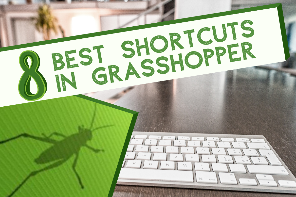 Read more about the article 8 GRASSHOPPER shortcuts which you SHOULD know!!