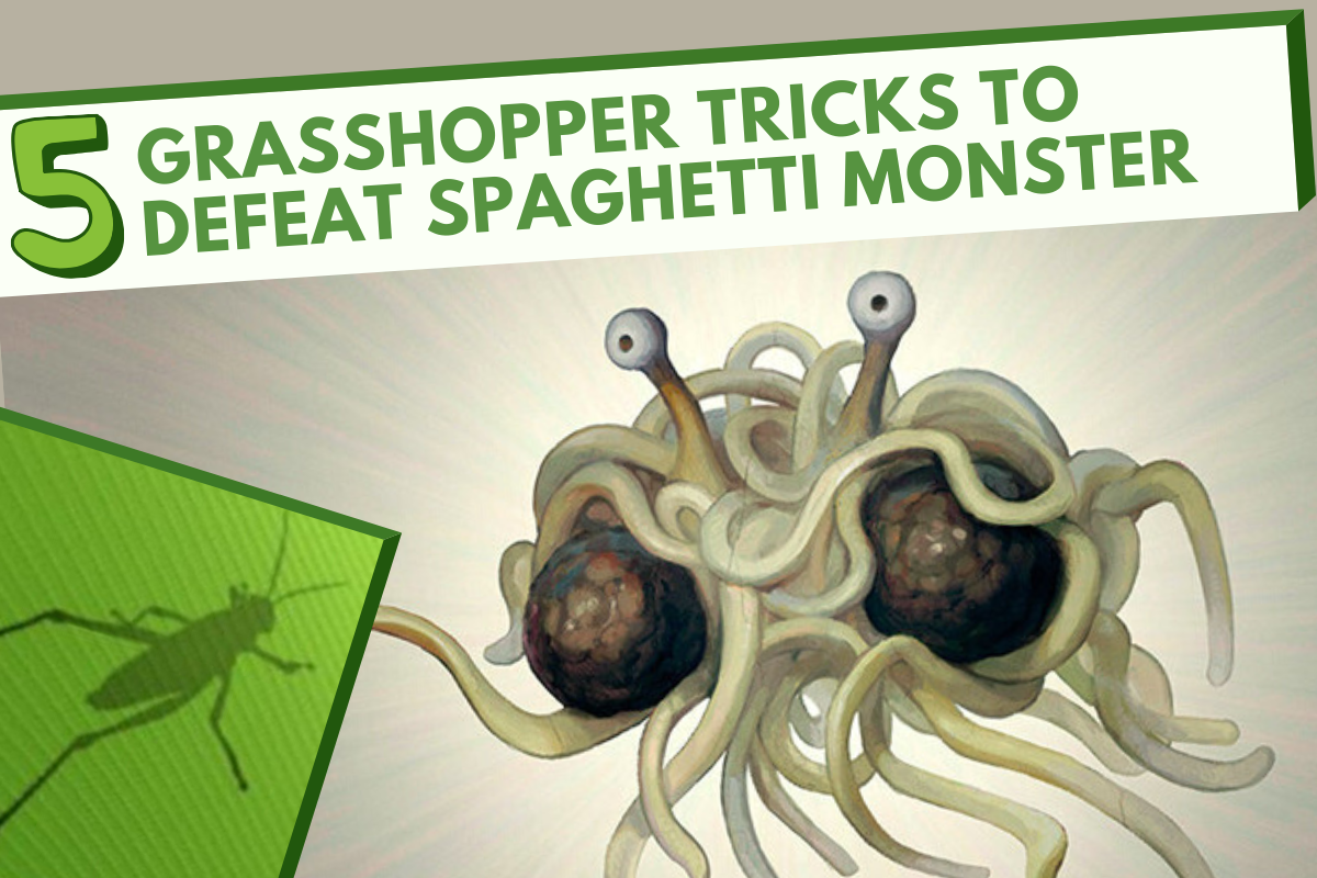 Read more about the article 5 Grasshopper tricks to defeat spaghetti monster