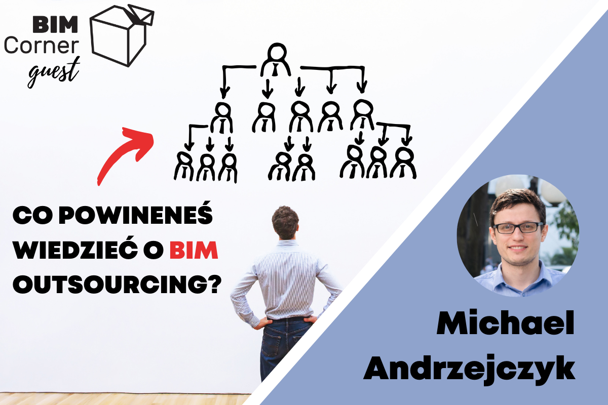 Read more about the article (BIM) Outsourcing czy nie outsourcing, to jest pytanie?