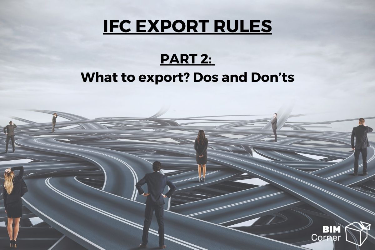 Read more about the article IFC Export rules. Part 2: What parameters to export? Dos and Don’ts