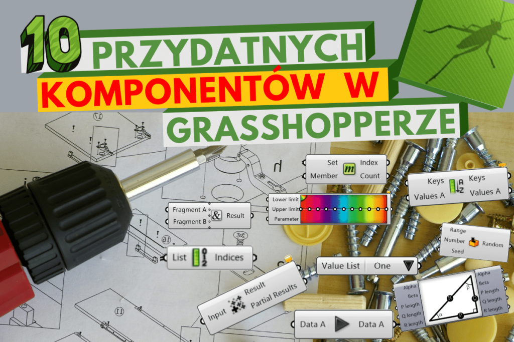 Przydatne komponenty Grasshoppera