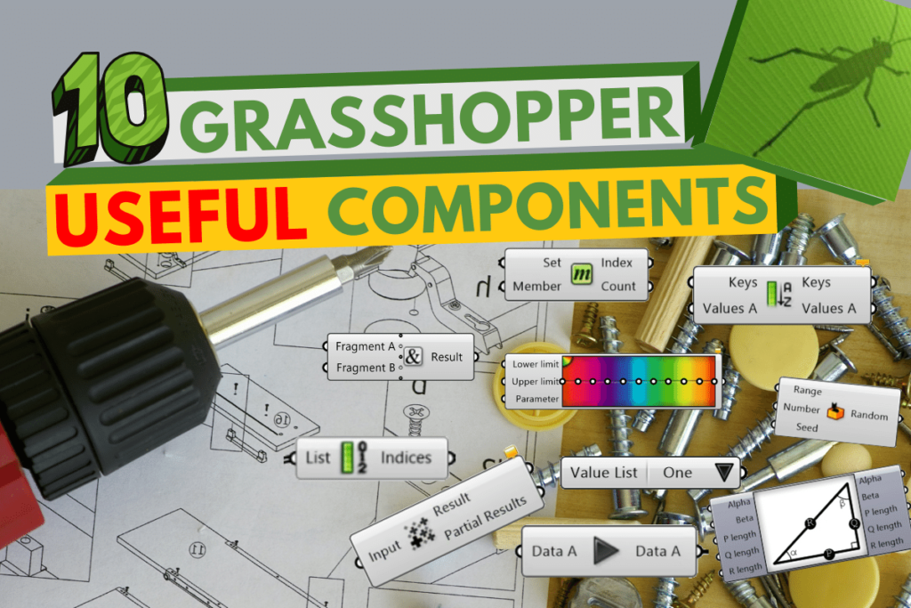 GRASSHOPPER USEFUL COMPONENTS