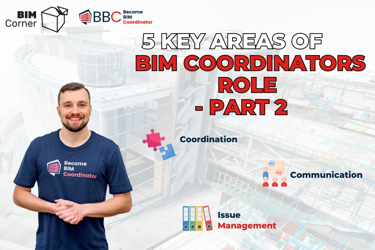 Key areas of BIM Coordinators role part 2