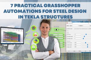 7 Practical Grasshopper Automations for Steel Design in Tekla Structures