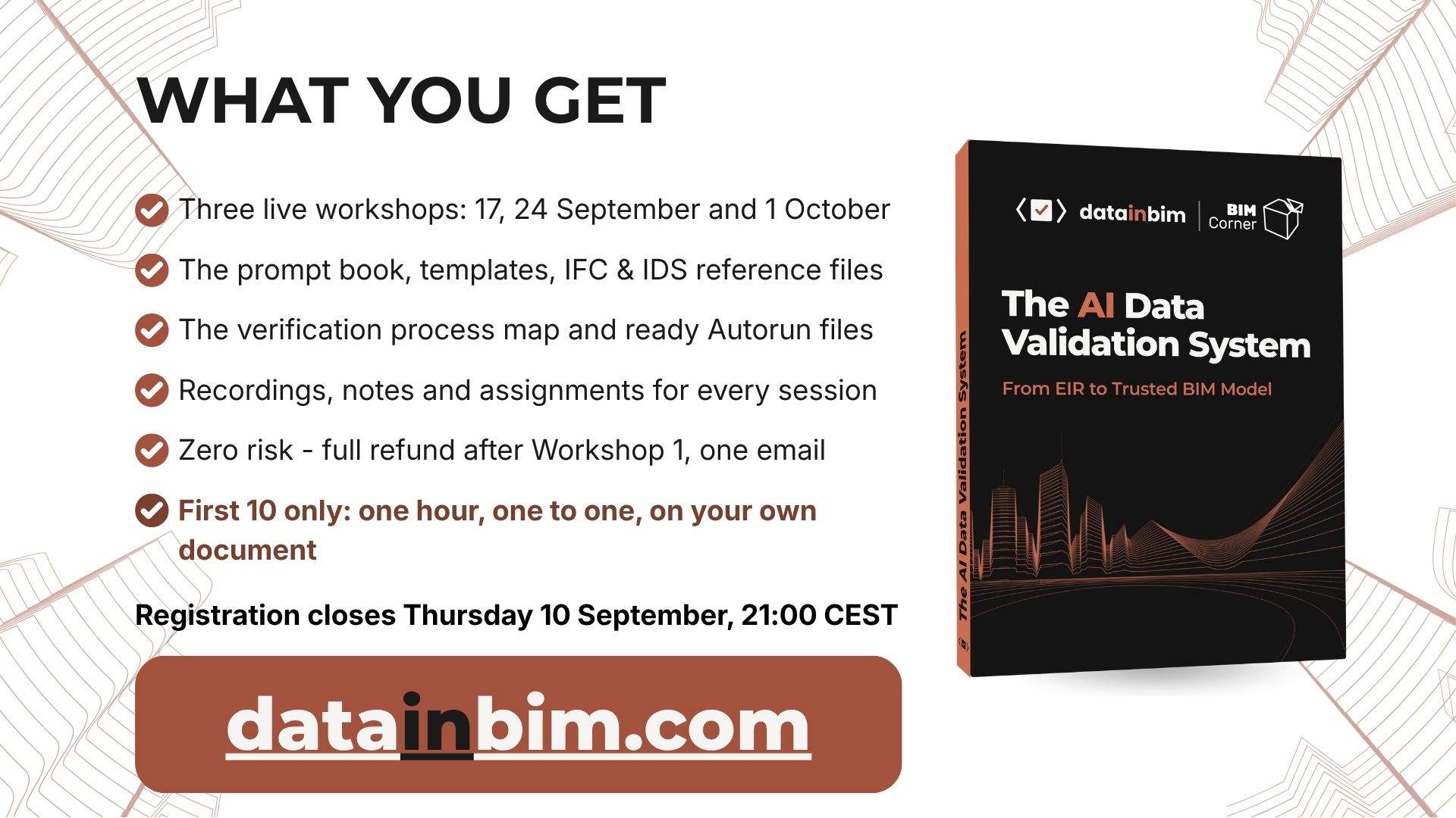 What you get in The AI Data Validation System: three live workshops on 17, 24 September and 1 October, the prompt book, templates, IFC and IDS reference files, the verification process map, ready Autorun files, recordings and assignments, and a full refund after Workshop 1.
